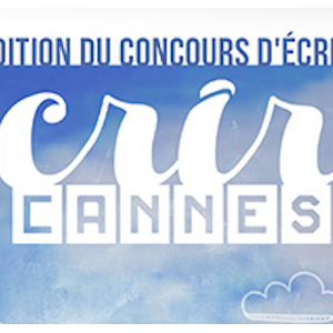 Concours d'écriture : « Écrire Cannes » !