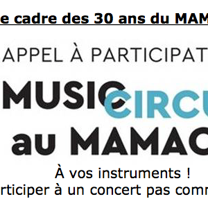 Participations : à vos instruments pour un "Musicircus" au MAMAC !