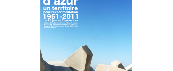L'Art Contemporain et la Côte d'Azur 1951/2011 - un territoire pour l'experimentation