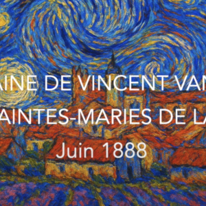 Vidéo - La Semaine de van Gogh aux Saintes Maries de la Mer, par Alain Amiel