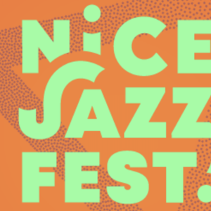 Nice Jazz Fest : 28 groupes pour nous faire vibrer du 24 au 27 juillet !