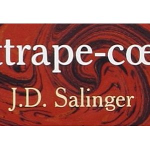 Relire L'ATTRAPE-COEURS de J.D. Salinger