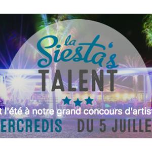 Siesta's Talent : le Casino JOA d'Antibes attend les stars de demain ce mercredi 26 juillet !!