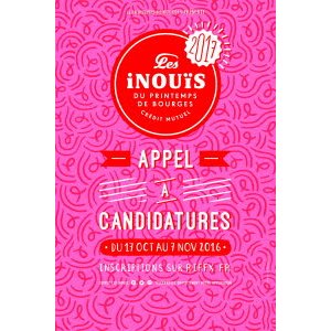 iNOUïS du Printemps de Bourges Crédit Mutuel : Appel à candidature du 17 Octobre au 7 Novembre 2017