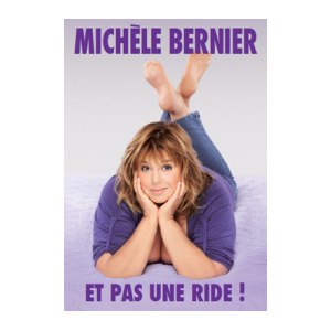 "ET PAS UNE RIDE" avec Michele Bernier ! 