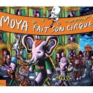 Moya fait son cirque ... Le livre