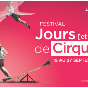 Jours [et nuits] de cirque(s), 3ème édition !