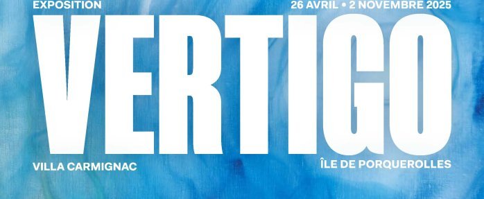 Exposition Vertigo à la Villa Carmignac - Ile de Porquerolles