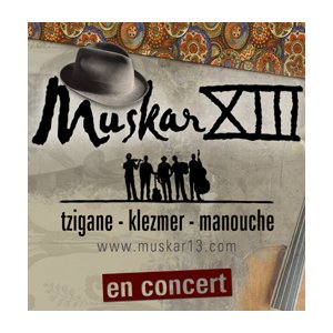 Muskar 13 : tzigane, manouche !!!
