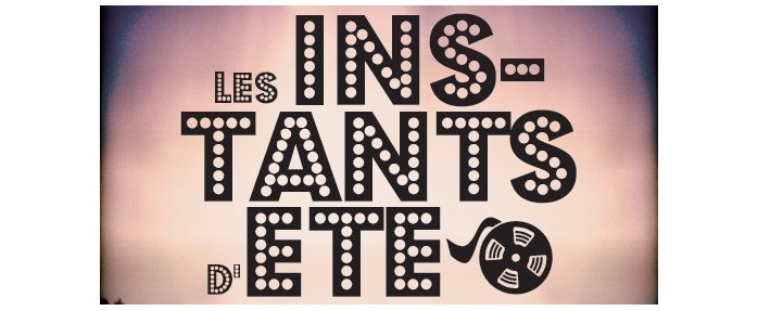 Zoom sur les INSTANTS D'ÉTÉ 2015 !