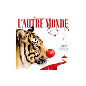 Cirque Arlette Gruss : un spectacle 2012 qui vous entraînera dans L'Autre Monde