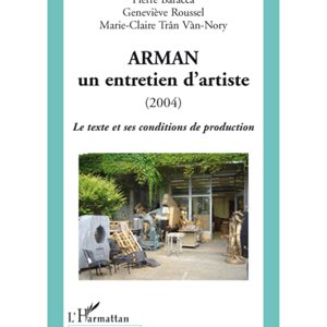 Arman, Un entretien d'artiste (2004)