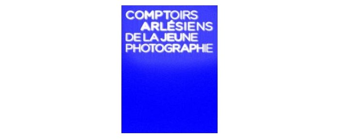 Comptoirs arlésiens de la jeune photographie