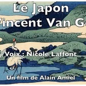 Vidéo : Le Japon rêvé de Van Gogh 