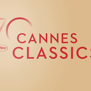 Le programme de Cannes Classics 2017 sera dédié en grande partie à l'histoire du Festival.