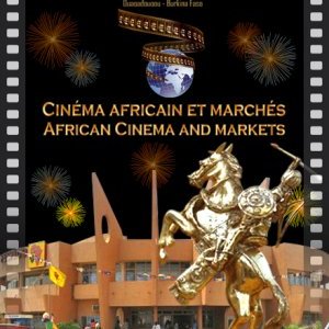 OUAGADOUGOU : Le Fespaco s'intéresse au "Cinéma africain et marchés"