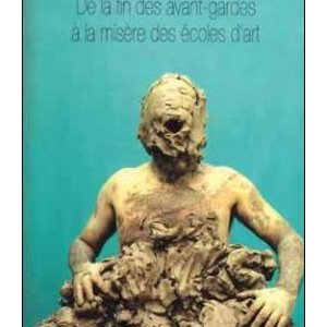 Dominique Angel Le Sèche-bouteilles. De la fin des avant-gardes à la misère des écoles d'art