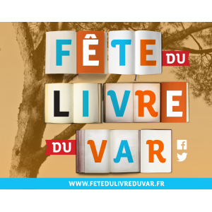 Fête du livre du Var les 25, 26 et 27 septembre 2015 : le grand événement de la création littéraire en Méditerranée !