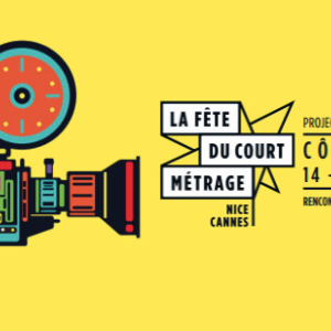 [ÉVÉNEMENT INÉDIT] La Fête du Court Métrage Côte d'Azur !