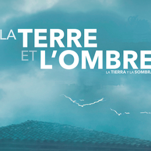 LA TERRE ET L'OMBRE De César Augusto Acevedo