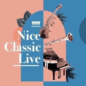 5e édition du NICE CLASSIC LIVE du 16 juillet au 09 août 2022