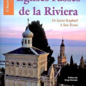 « Les églises russes et les architectes sur la Riviera, de Saint-Raphaël à San-Remo »