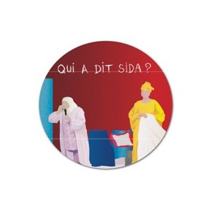 « Qui A Dit Sida ? »