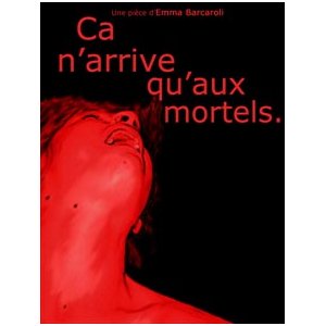 Ca n'arrive qu'aux mortels, par la Cie Pantaï