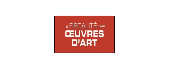 La fiscalité des oeuvres d'art