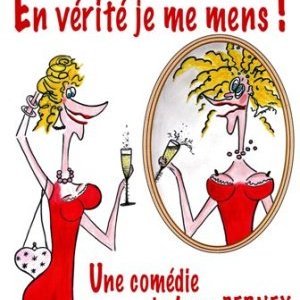 En vérité je me mens… d'Anne BERNEX