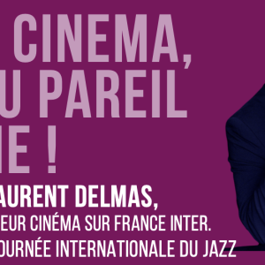 Ciné conférence et concerts à Cannes : "Jazz et cinéma, c'est du pareil au même"