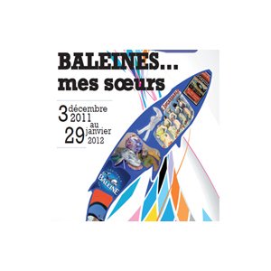 Villefranche sur Mer : Exposition Baleines.. mes soeurs, à la Chapelle Saint Elme