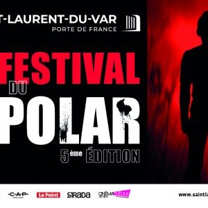 5e édition du Festival du polar de Saint-Laurent-du-Var les 14 & 15 octobre 