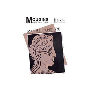 Mougins : expositions Mythes et Héros